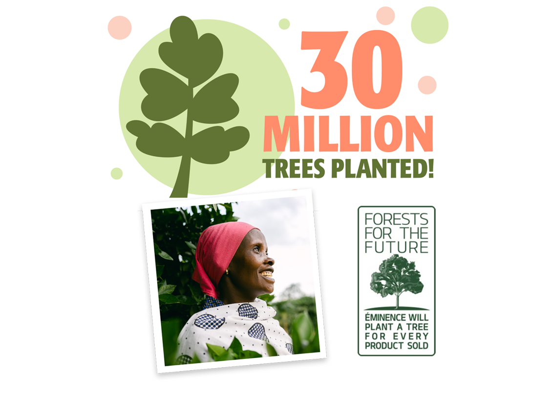 eminence organics planted 30 million trees with the forests for the future initiative